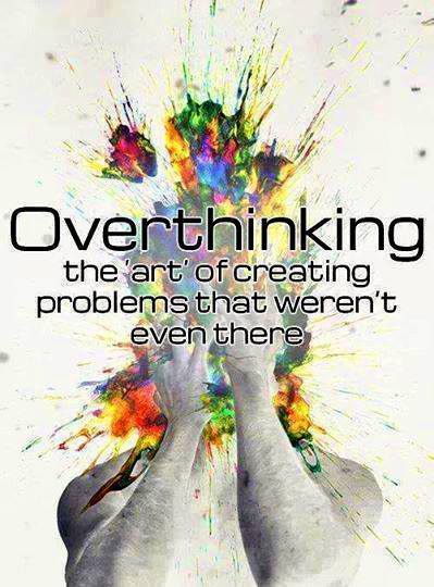 Overthinking