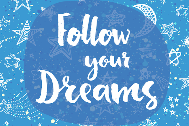 Follow Your Dreams
