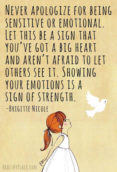 Never Apologize for Being Sensitive or Emotional