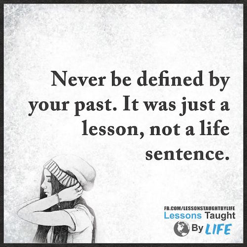 Never be defined by your past