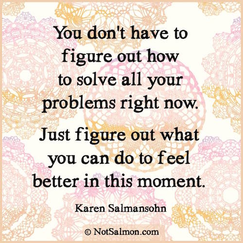 You don't have to solve all your problems