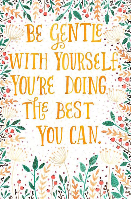 Be Gentle with Yourself