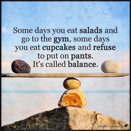 It's called balance