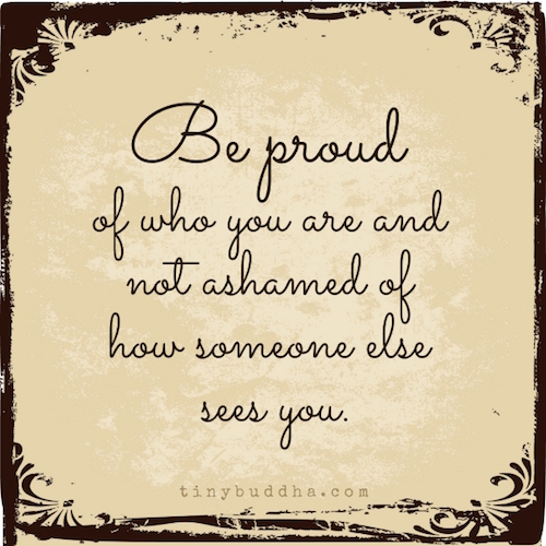 Be proud of who you are