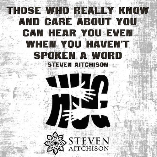 Those who really know and care about you