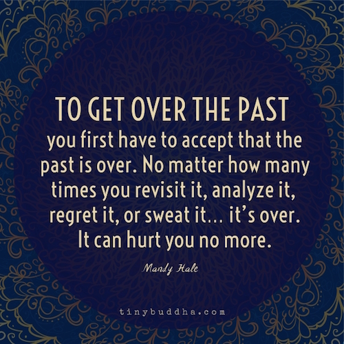 To get over the past