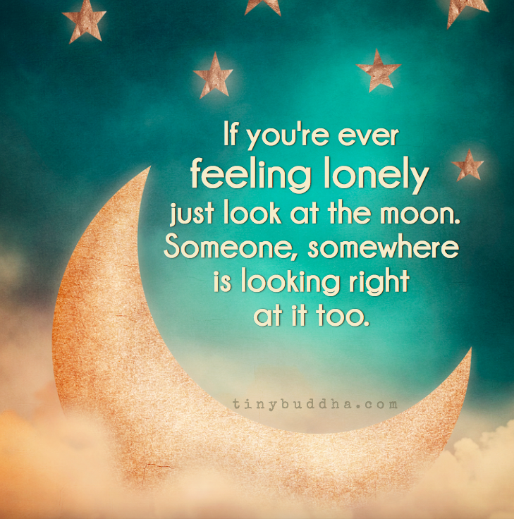 If you're ever feeling lonely