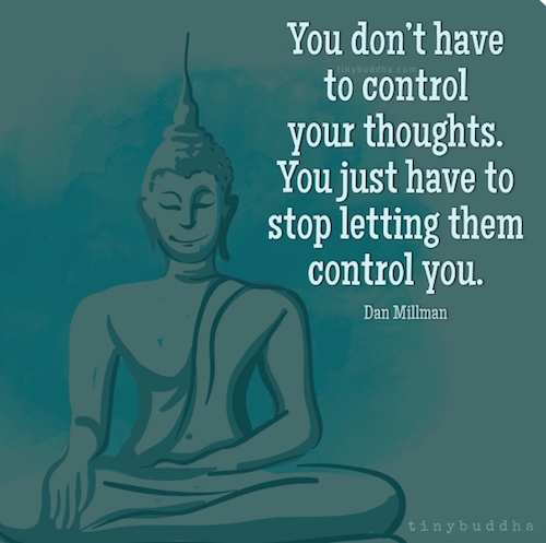 You don't have to control your thoughts