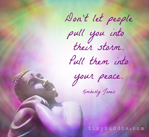 Pull them into your peace