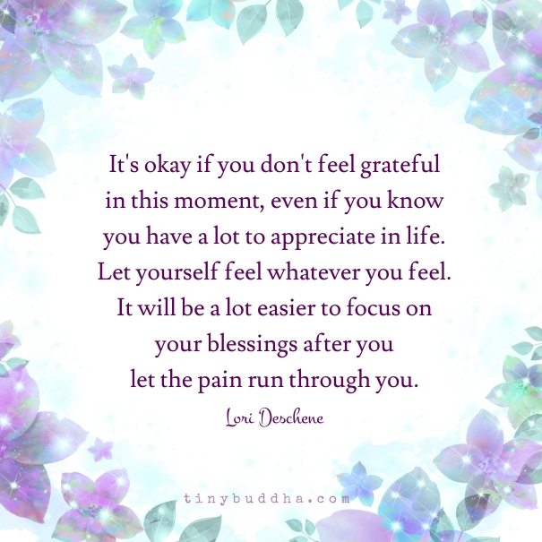 It's okay if you don't feel grateful