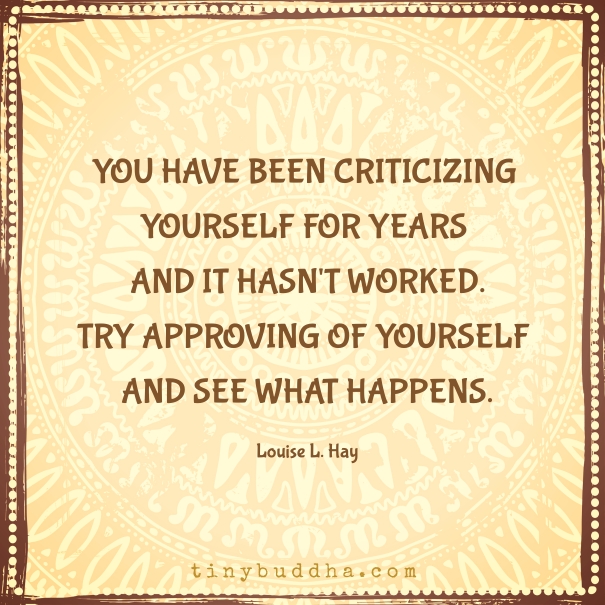 Try approving of yourself
