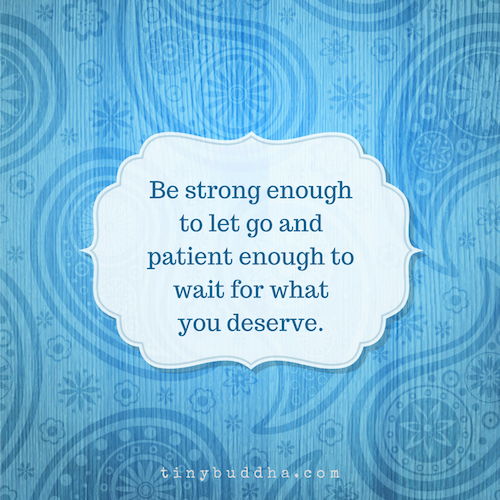 Be strong enough to let go