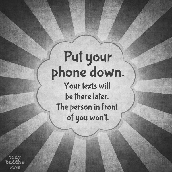 Put your phone down