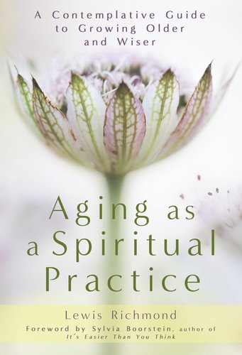 Giveaway and Interview: Aging as a Spiritual Practice