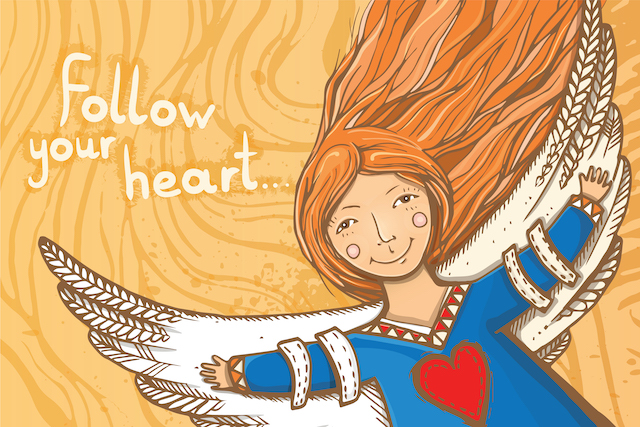 Follow Your Heart, Not Your Fear: How to Make Choices That Are Right for You