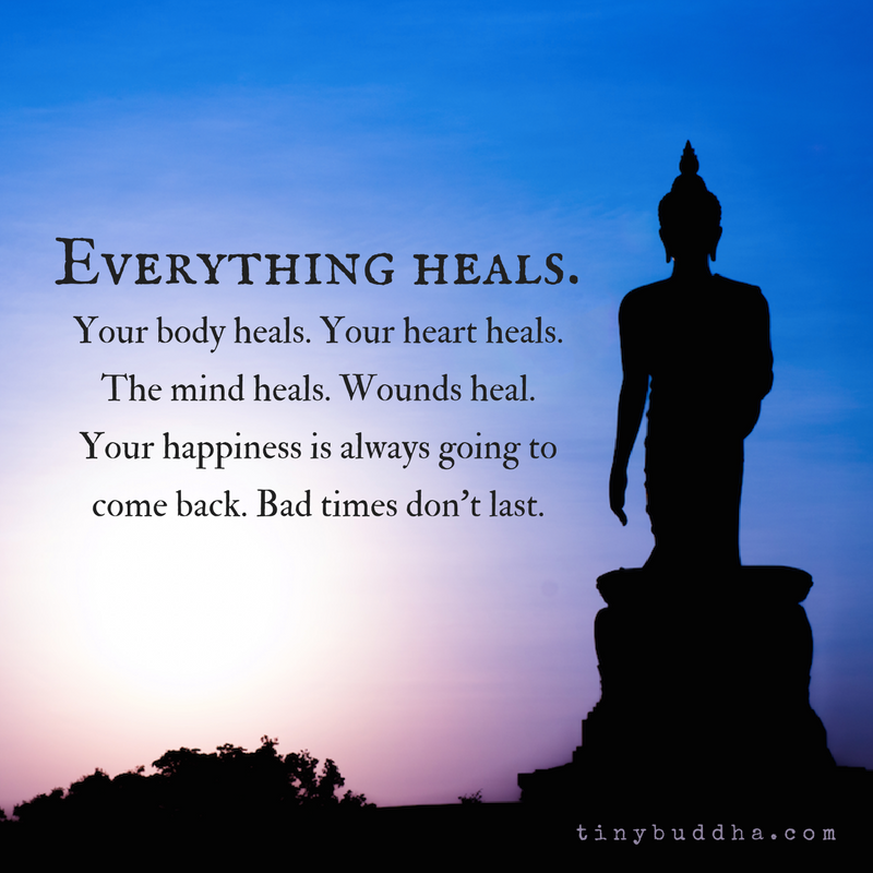 Everything Heals. Bad Times Don’t Last.