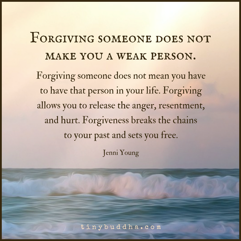 Forgiving Someone Does Not Make You a Weak Person