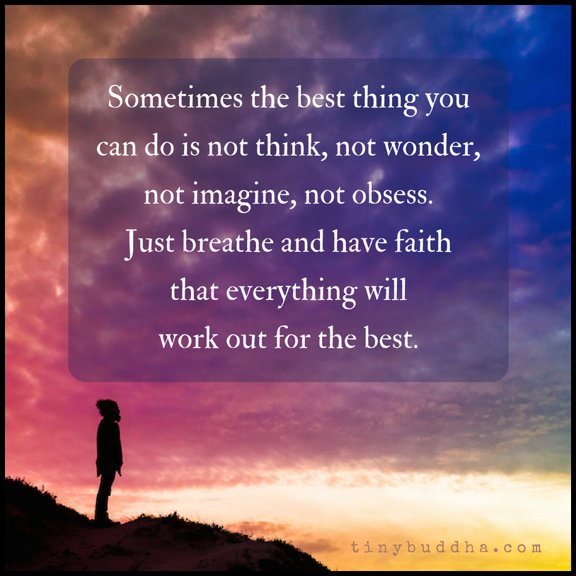 Just Breathe and Have Faith That Everything Will Work Out for the Best