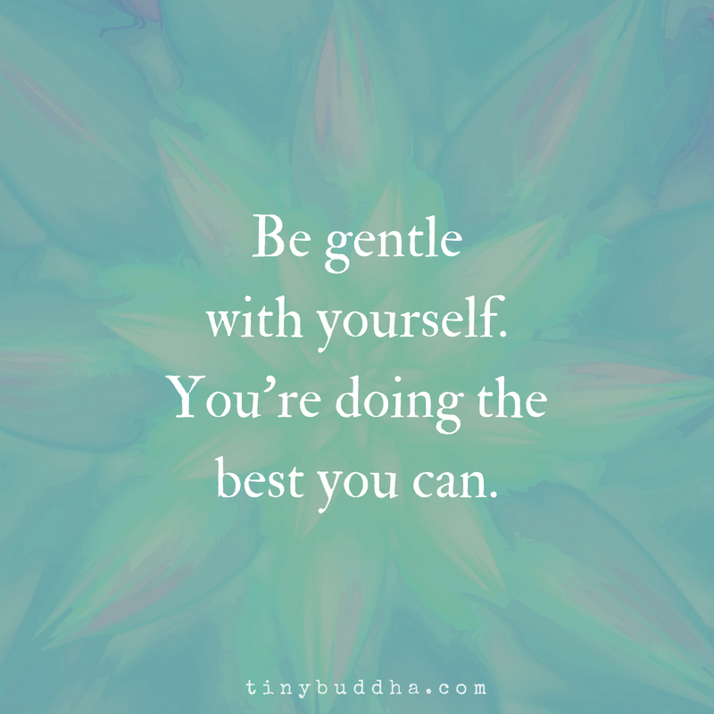 Be Gentle with Yourself
