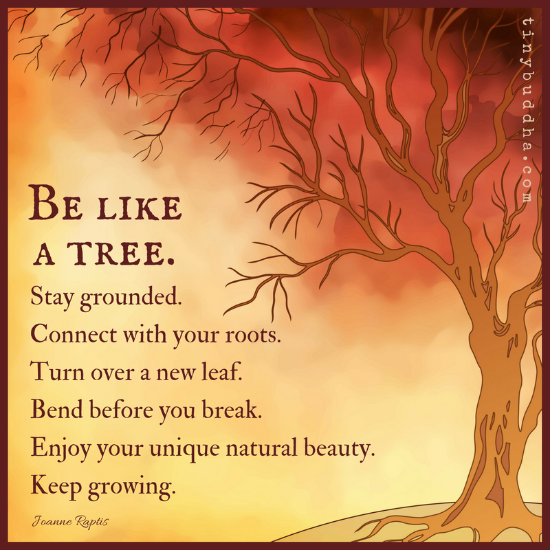 Be Like a Tree