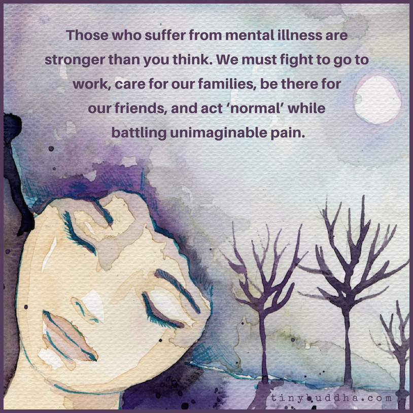Those Who Suffer from Mental Illness Are Stronger Than You Think