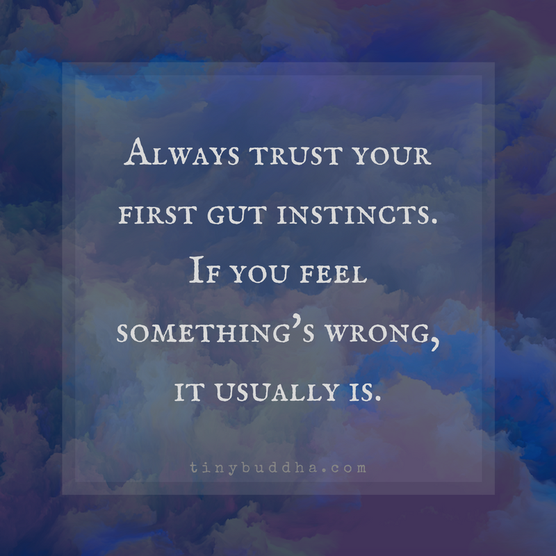 Always Trust Your First Gut Instincts