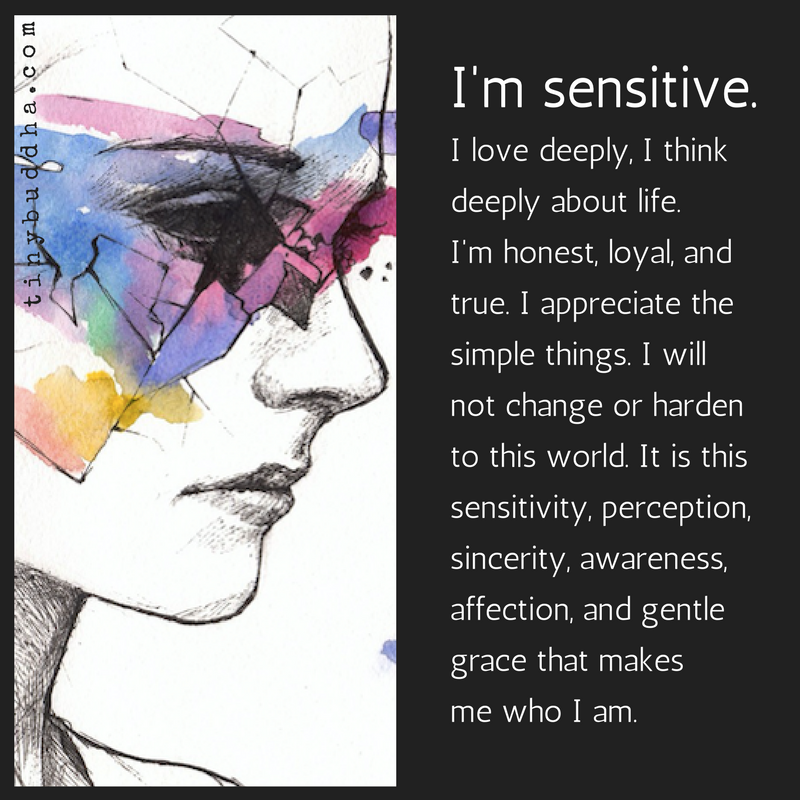 I’m Sensitive and I Will Not Change or Harden