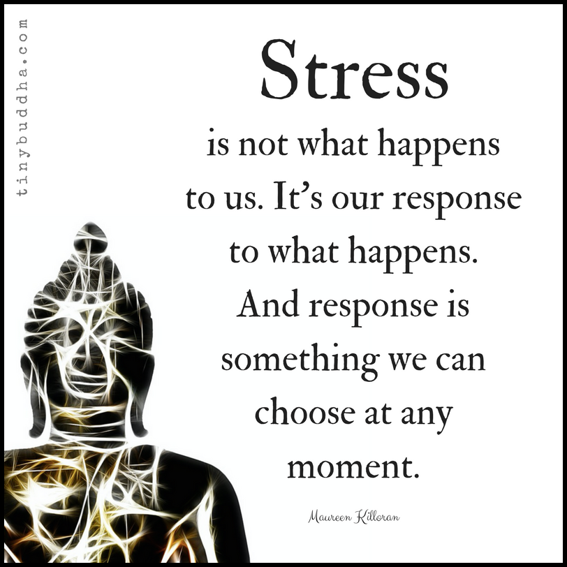 Stress Is Our Response to What Happens