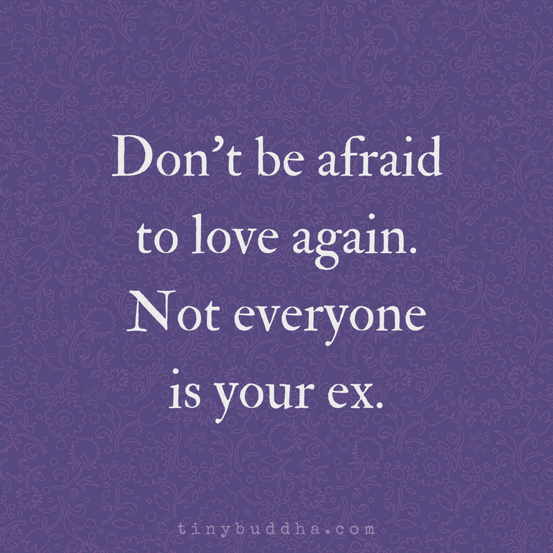 Don’t Be Afraid to Love Again