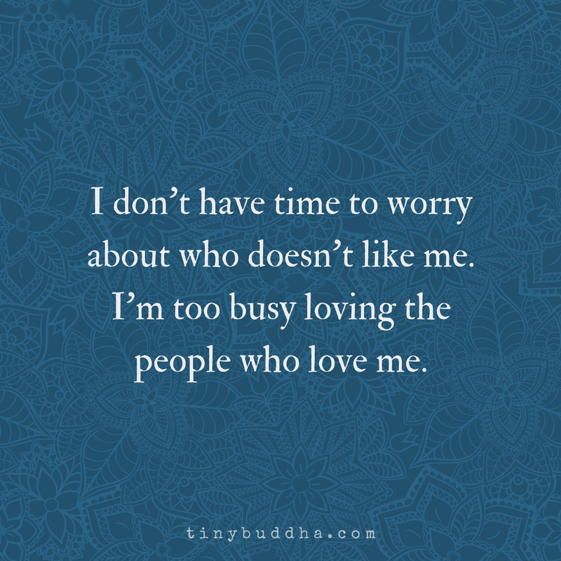 I Don’t Have Time to Worry About Who Doesn’t Like Me