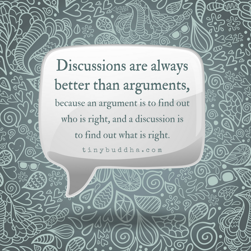 Discussions Are Better Than Arguments