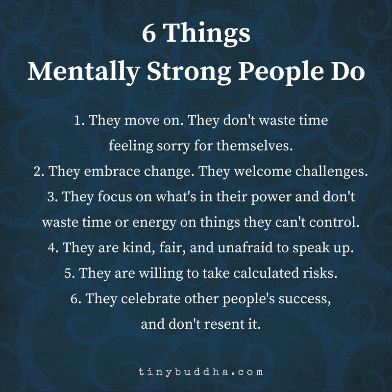 6 Things Mentally Strong People Do