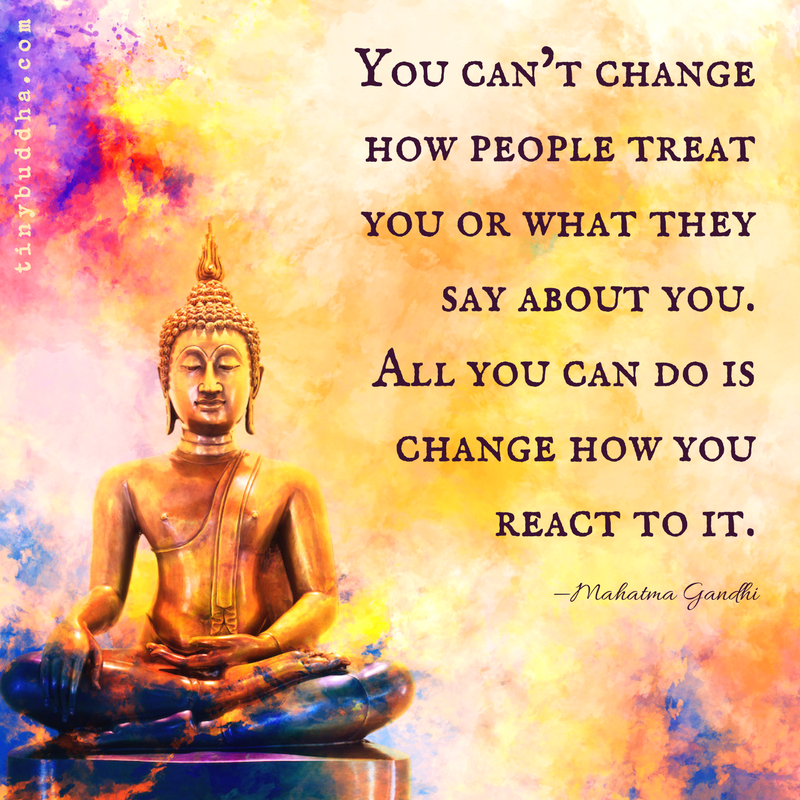 All You Can Do Is Change How You React
