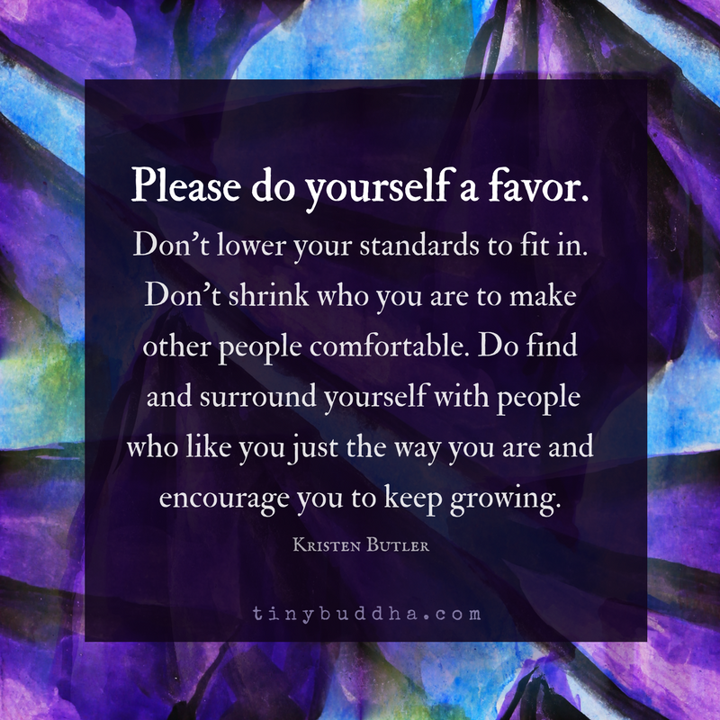 Don’t Lower Your Standards to Fit In