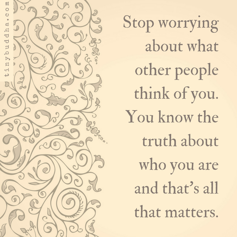Stop Worrying About What Other People Think of You