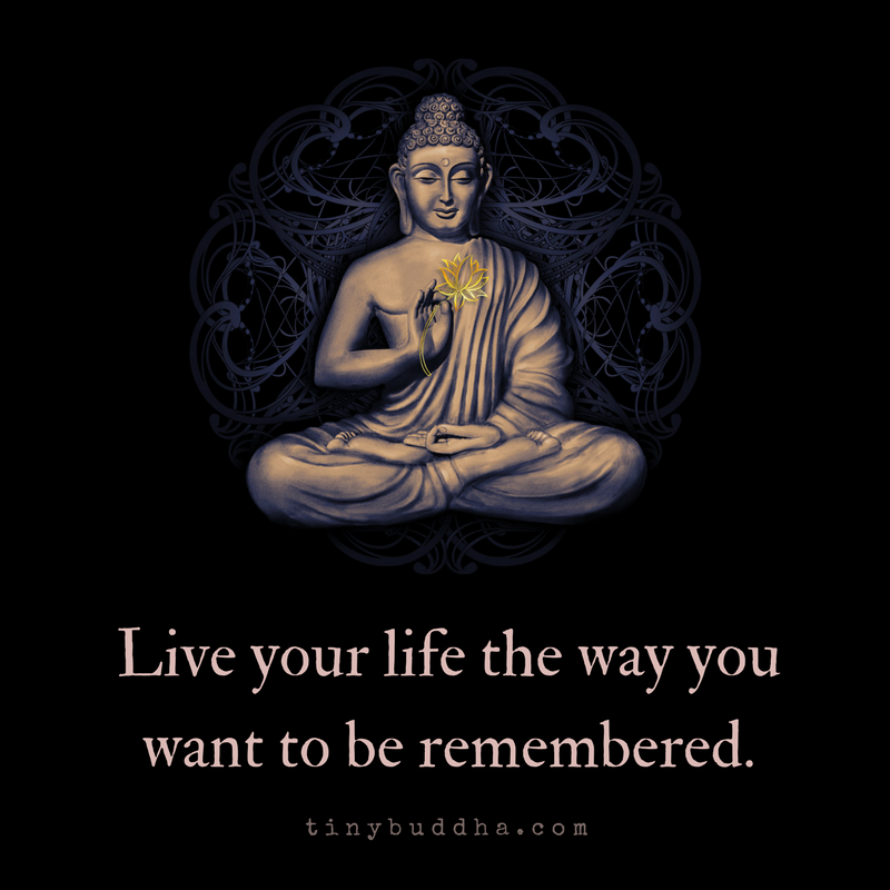 Live How You Want to Be Remembered
