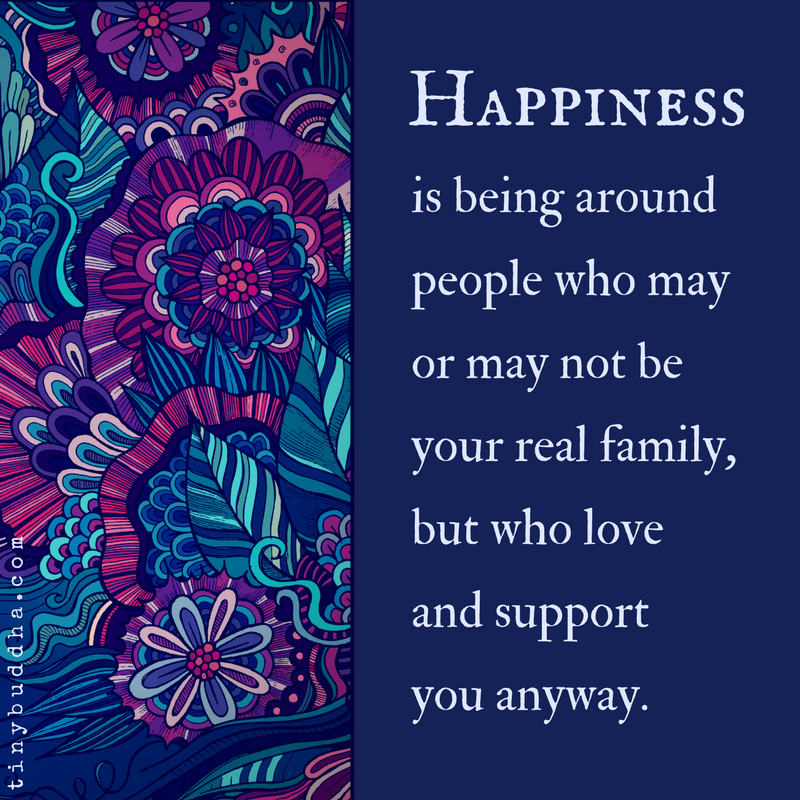 Happiness Is Being Around People Who Love and Support You