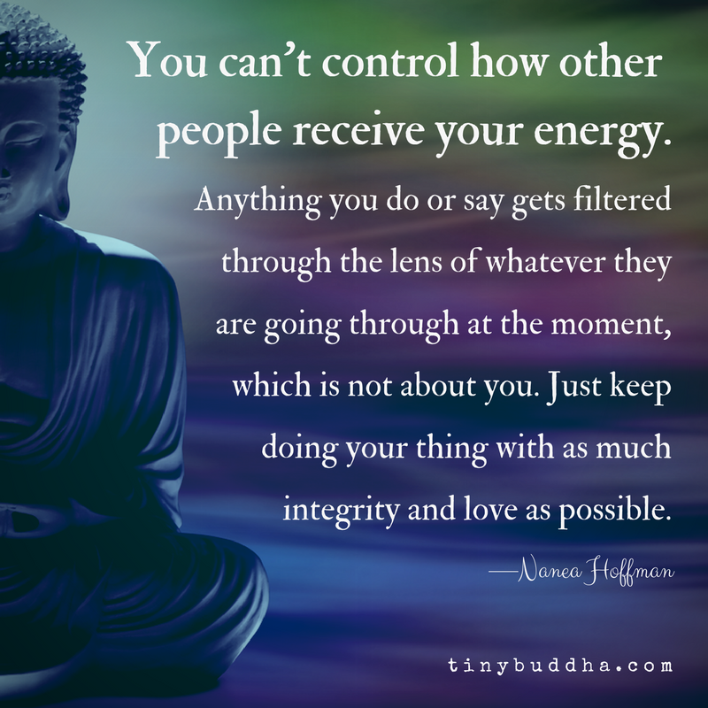 You Can’t Control How Other People Receive Your Energy