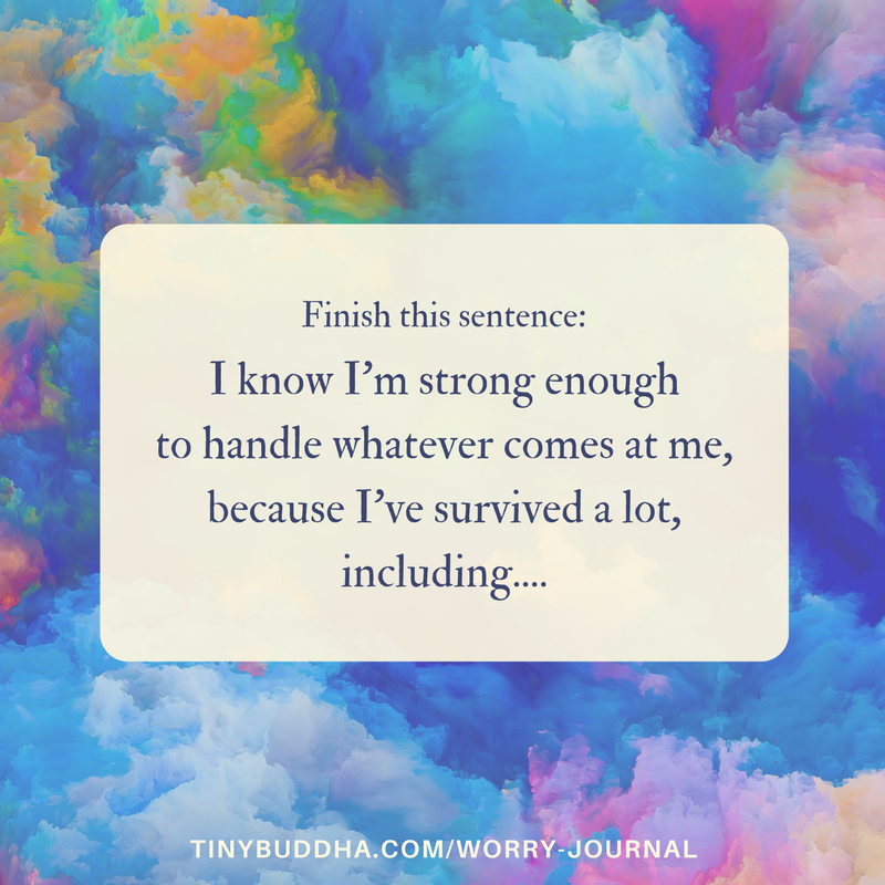 I Know I’m Strong Enough o Handle Whatever Comes at Me Because…