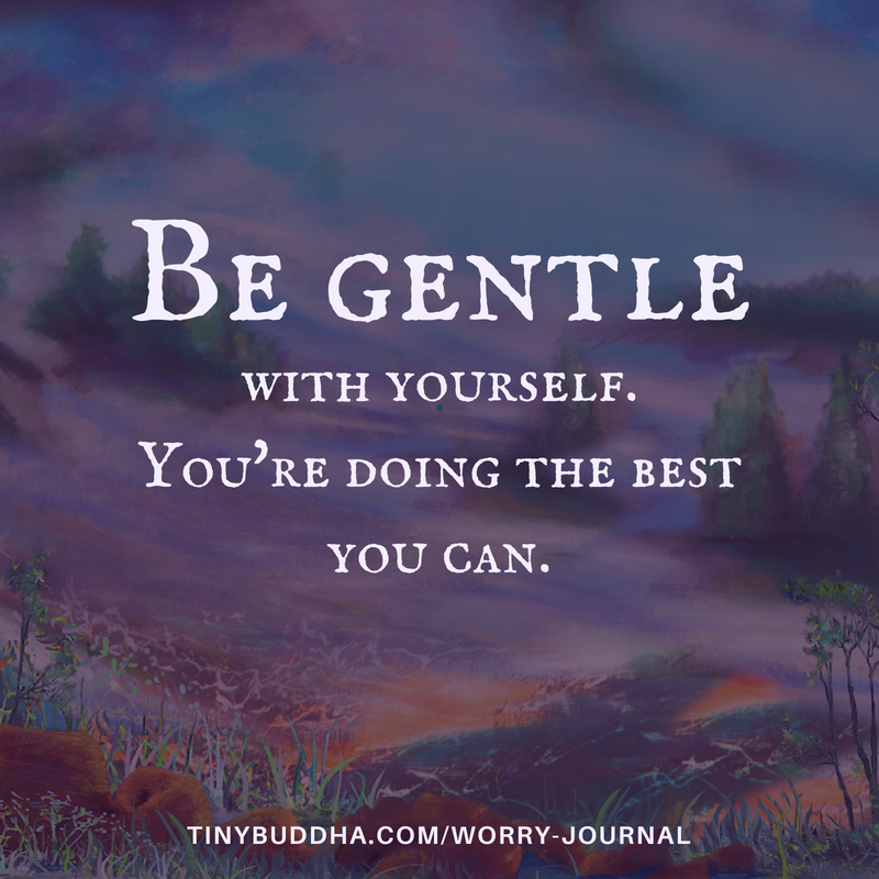 Be Gentle with Yourself