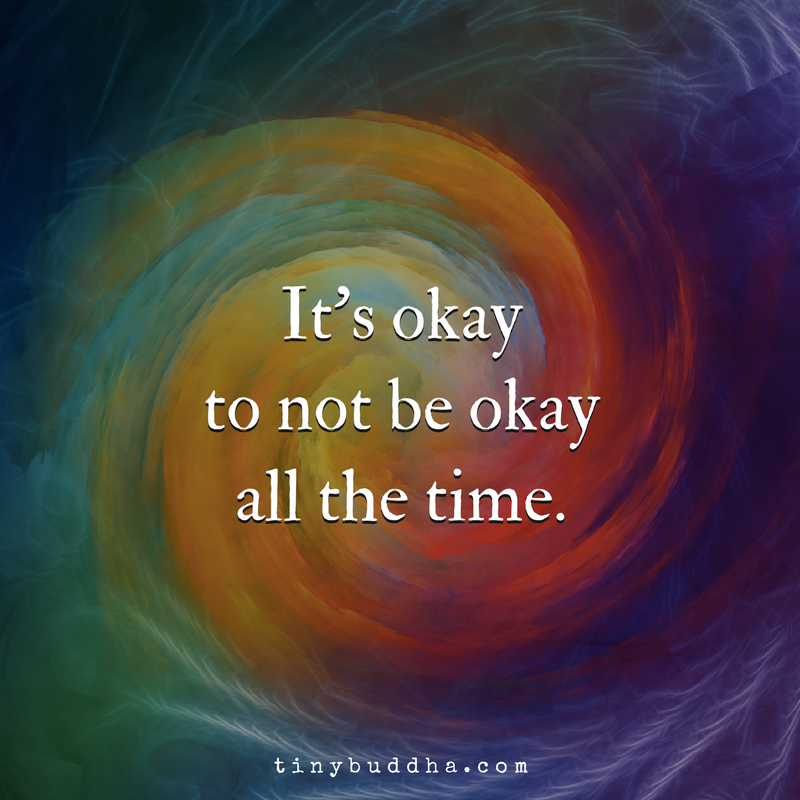 It’s Okay to Not Be Okay All the Time