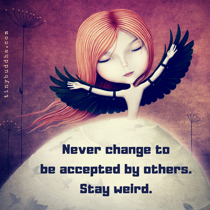 Never Change to Be Accepted by Others