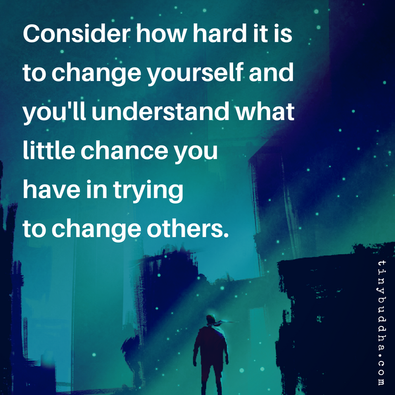 What Little Chance You Have in Trying to Change Others