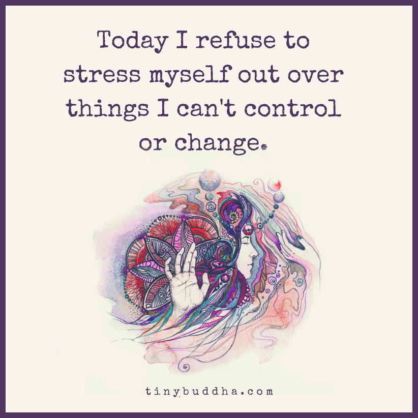 I Refuse to Stress Myself Out Over Things I Can’t Control