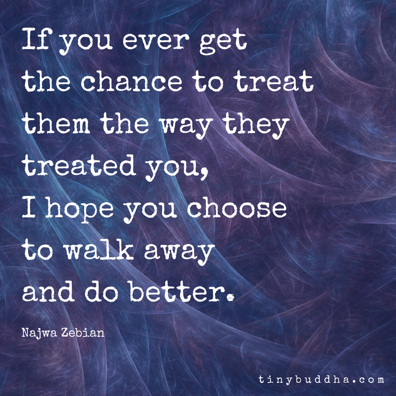 I Hope You Choose to Walk Away and Do Better
