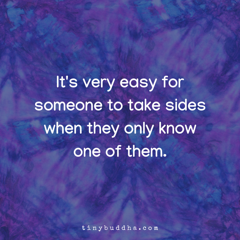 It’s Easy to Take Sides When You Only Know One of Them
