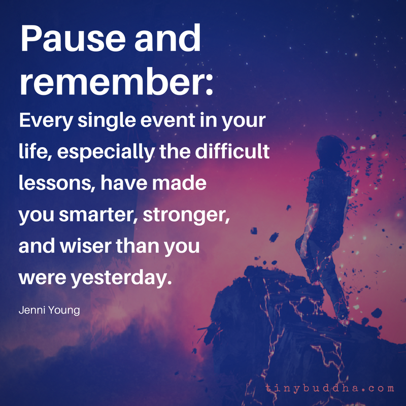 You’re Smarter, Stronger, and Wiser Than You Were Yesterday