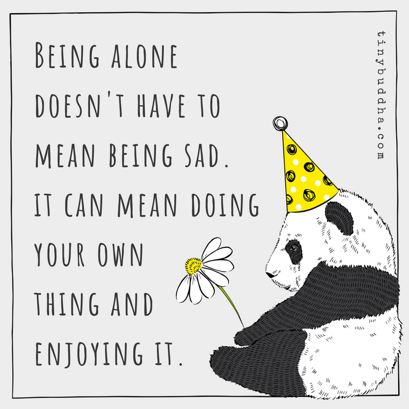 Being Alone Doesn’t Have to Mean Being Sad