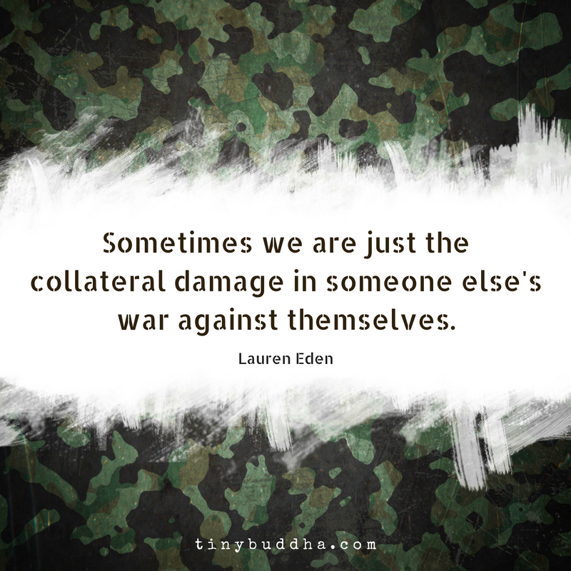 Sometimes We’re Just the Collateral Damage…