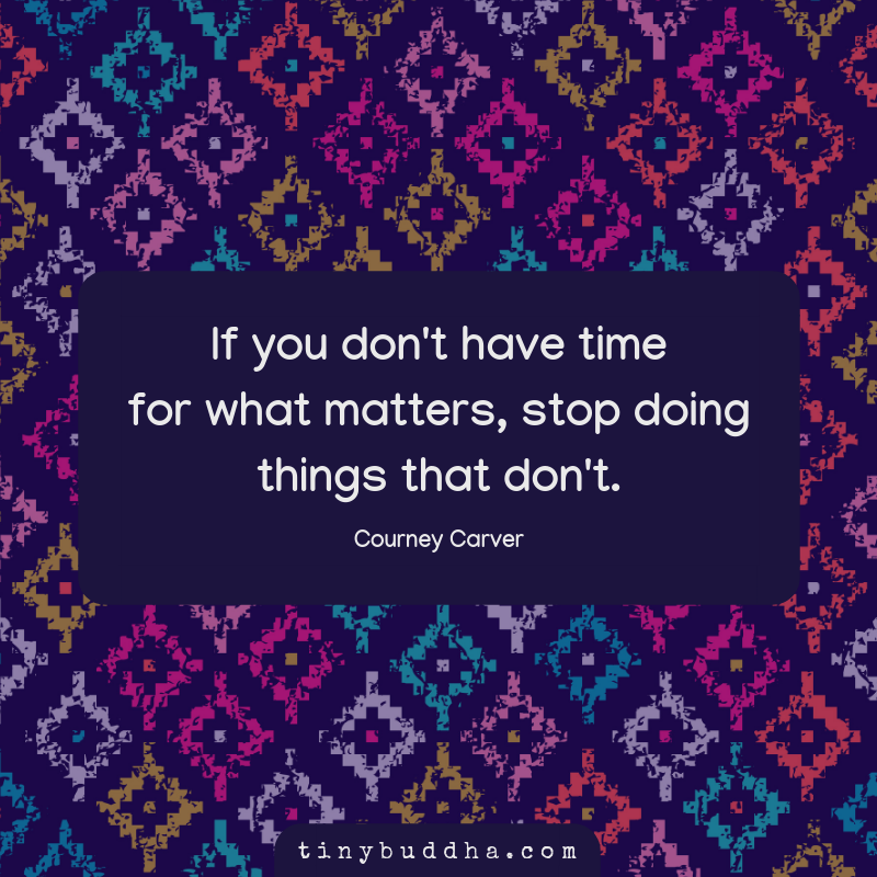 If You Don’t Have Time for What Matters